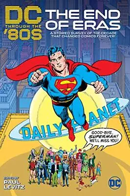 Buy DC Through The 80s: The End Of Eras By Paul Levitz • 21.31£