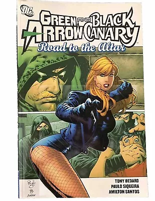 Buy DC Comics Green Arrow Black Canary - Road To The Altar By Tony Bedard 2008 • 15.95£