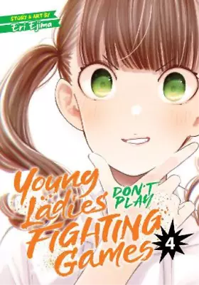 Buy Eri Ejima Young Ladies Don't Play Fighting Games Vol. 4 (Paperback) • 9.51£