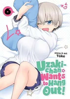 Buy Uzaki-chan Wants To Hang Out! Vol. 6, Take • 6.99£