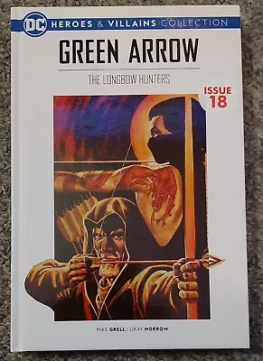 Buy GREEN ARROW: LONGBOW HUNTERS DC Comics Heroes & Villains Graphic Novels Coll #18 • 12.99£