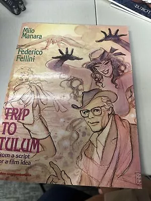 Buy Trip To Tulum   Milo Manara. Federico Fellini TPB • 23.90£
