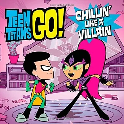 Buy Chillin' Like A Villain (Teen Titans Go!) By Belle, Magnolia Book The Cheap Fast • 3.50£