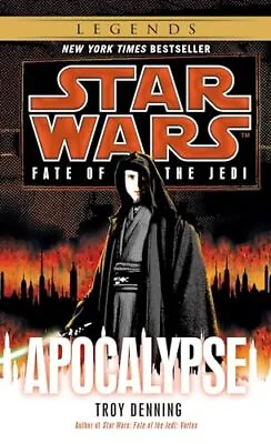 Buy Apocalypse: Star Wars Legends (Fate Of The Jedi) By Troy Denning - New Copy -... • 7.95£
