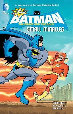 Buy The All-New Batman: The Brave And The Bold: Small Miracles By Fisch, Sholly • 6.65£