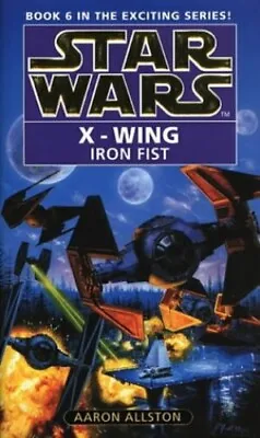 Buy Star Wars: X-wing Book 6: The Iron Fist By Allston, Aaron Paperback Book The • 7.99£