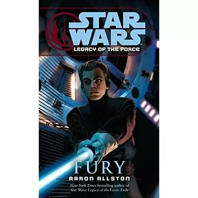 Buy Fury (Star Wars: Legacy Of The Force) - Mass Market Paperback NEW Allston, Aaron • 10.09£