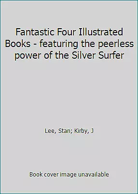 Buy Fantastic Four Illustrated Books - Featuring The Peerless Power Of The Silver... • 7.58£