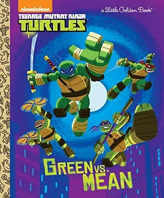 Buy Green Vs. Mean (Teenage Mutant Ninja Turtles: Little Golden Bo... By Smith, Geof • 8.99£