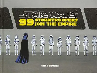 Buy 99 Stormtroopers Join The Empire (Star Wars) By Stones, Greg Book The Cheap Fast • 3.99£