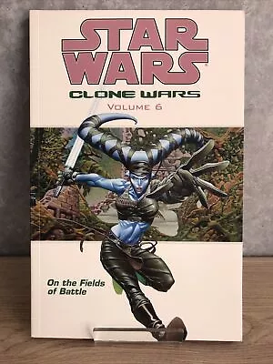 Buy STAR WARS CLONE WARS Vol 6: On THE FIELDS OF BATTLE - (2005) 1st Ed • 9.50£