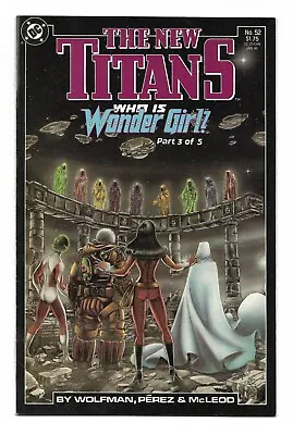 Buy The New Titans #52 : VF/NM 9.0 :  Who Is Wonder Girl? (Part III Of V)  • 2.95£