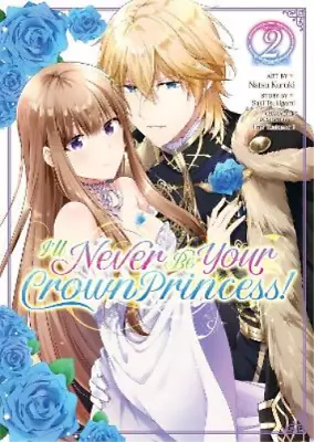 Buy Saki Tsukigami I'll Never Be Your Crown Princess! (Manga) Vol. 2 (Paperback) • 10.73£
