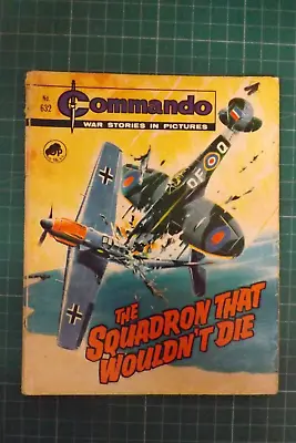 Buy COMMANDO COMIC WAR STORIES IN PICTURES No.632 SQUADRON THAT WOULDN'T DIE GN747 • 9.99£