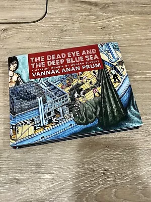 Buy The Dead Eye And The Deep Blue Sea: A Graphic Memoir Of Modern Slavery • 11.19£