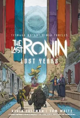 Buy Tom Waltz Kevin E Teenage Mutant Ninja Turtles: The Last Ronin--Lost (Hardback) • 26.46£