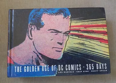 Buy The Golden Age Of DC Comics : 365 Days By Les Daniels (2004, Hardcover) • 9.65£