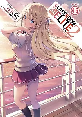 Buy Classroom Of Elite Year 2 Light Novel Vol 4.5 • 10.95£