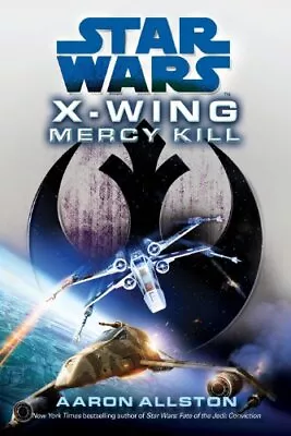 Buy Star Wars: X-Wing: Mercy Kill, Allston, Aaron • 22.99£