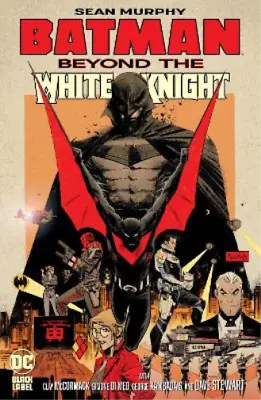 Buy Sean Murphy Batman: Beyond The White Knight (Hardback) • 24.47£