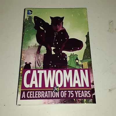 Buy Catwoman A Celebration Of 75 Years Batman Dc Comics (hardback) 9781401260064 • 64.99£