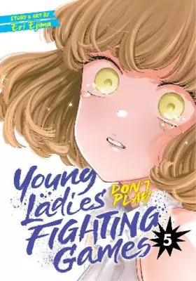 Buy Eri Ejima Young Ladies Don't Play Fighting Games Vol. 5 (Paperback) • 9.51£