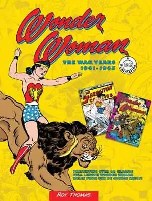 Buy Wonder Woman: The War Years 1941-1945 By Roy Thomas: Used • 10.97£