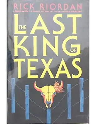Buy The Last King Of Texas, Riordan, Rick • 23.99£