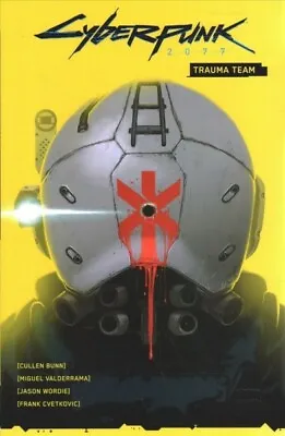 Buy Cyberpunk 2077 1 : Trauma Team, Paperback By Bunn, Cullen; Valderrama, Miguel... • 14.91£