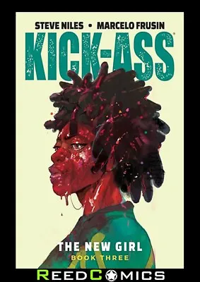 Buy KICK-ASS THE NEW GIRL VOLUME 3 GRAPHIC NOVEL Collects Kick-Ass New Girl #13-18 • 13.99£