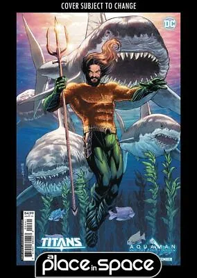 Buy Titans #6d - Aquaman And The Lost Kingdom Variant (wk52) • 4.85£