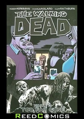 Buy WALKING DEAD VOLUME 13 TOO FAR GONE GRAPHIC NOVEL Paperback Collects #73-78 • 12.50£