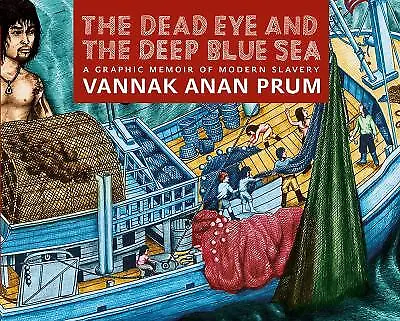 Buy The Dead Eye And The Deep Blue Sea: A Graphic Memoir Of Modern Slavery • 3.30£