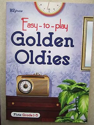 Buy Easy-to-play Golden Oldies For Gr 1-3 Flute With Piano Part *NEW* Mayhew • 9.99£