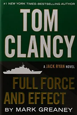 Buy Tom Clancy Full Force And Effect (Jack Ryan Novels)-Mark Greaney • 4.63£