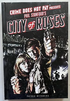 Buy Crime Does Not Pay Presents Phil Stanford’s: City Of Roses HC Dark Horse • 9.55£