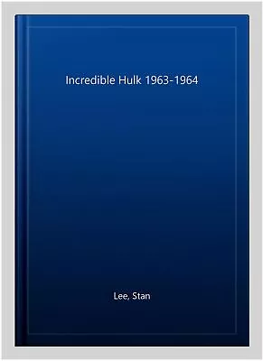 Buy Incredible Hulk 1963-1964, Paperback By Lee, Stan, Brand New, Free Shipping I... • 17.59£