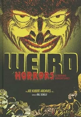 Buy Weird Horrors & Daring Adventures: The Joe Kubert Archives Vol.1 By Bill Schelly • 48.86£