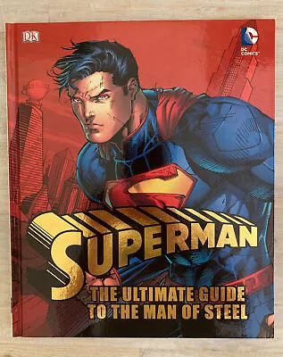 Buy Superman The Ultimate Guide To The Man Of Steel DK Hardback Book DC Comics 2013 • 12.99£