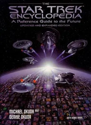 Buy Star Trek Encyclopedia A Reference Guide To The Future-Michael Oku ..671536079 • 3.96£