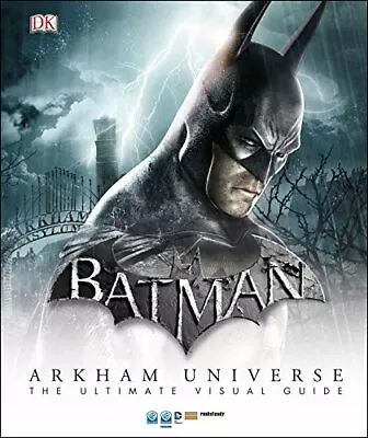Buy Batman Arkham Universe The Ultimate Visual Guide (Dk Dc Comics) By DK • 5.07£