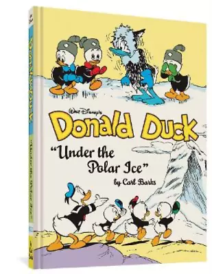 Buy Carl Barks Walt Disney's Donald Duck Under The Polar Ice (Hardback) • 34.52£