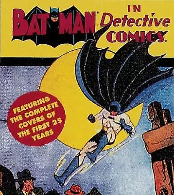 Buy Batman In Detective Comics: The Complete Covers Of The First 25 Years • 11.41£