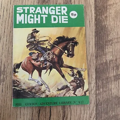 Buy Cowboy Adventure Library Comic No.817 Stranger Might Die  ,Vintage Western Comic • 2.50£