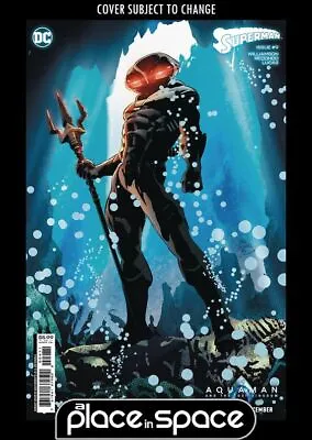 Buy Superman #9d - Mike Deodato Jr Aquaman And The Lost Kingdom Variant (wk51) • 5.85£