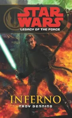 Buy Star Wars: Legacy Of The Force VI - Inferno By Troy Denning • 14.20£