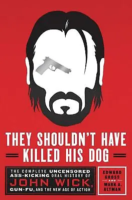Buy They Shouldn`t Have Killed His Dog Uncensored Hist John Wick St. Martins Book • 22.92£