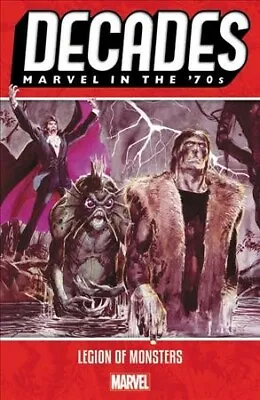 Buy Decades Marvel In The 70s : Legion Of Monsters, Paperback By Moench, Doug; Co... • 19.67£