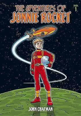 Buy Chapman, John : The Adventures Of Jonnie Rocket: Saga 1 FREE Shipping, Save £s • 2.99£