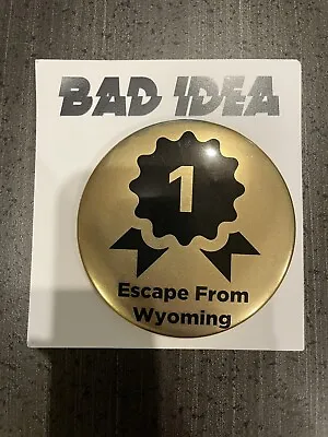Buy Bad Idea Comics Escape From Wyoming 1st Customer Gold Pin Button • 42.57£